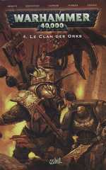  Warhammer 40.000 T4 : Le clan des orks (0), comics chez Soleil de Edginton, Abnett, Ekedal, Parker, Lapham, Helloven