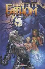  Fathom origines T1 : La rage de Killian (0), comics chez Delcourt de O'neil, Caldwell, Turner, Steigerwald, Starr, Avalon studios, Sotelo