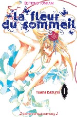 La fleur du sommeil T1, manga chez Tonkam de Kazumi