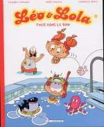  Léo et Lola T7 : Tous dans le bain (0), bd chez Le Lombard de Nouveau, Cantin, Croix