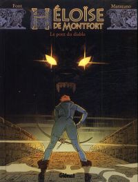  Héloïse de Montfort T2 : Le pont du diable (0), bd chez Glénat de Marazano, Font, Nelik