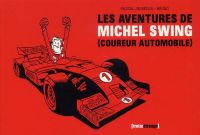 Les aventures de Michel Swing : (coureur automobile) (0), bd chez Glénat de Brüno, Jousselin, Thielleux
