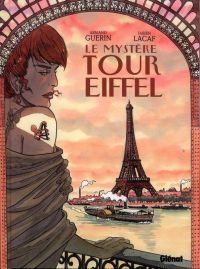 Le mystère Tour Eiffel, bd chez Glénat de Guérin, Lacaf