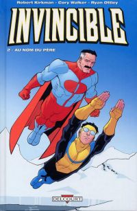  Invincible T2 : Au nom du père (0), comics chez Delcourt de Kirkman, Walker, Ottley, Crabtree