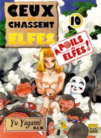  Ceux qui chassent des elfes  T10, manga chez Taïfu comics de Yagami