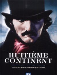  Huitième continent T1 : Le cauchemar d’Edgar Allan Poe (0), bd chez 12 bis de Vila, Collignon, Boubette