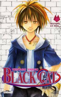  Black Cat T10 : Transfo, et puis... (0), manga chez Glénat de Yabuki