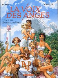 La voix des anges T3 : Bonheur Park (0), bd chez Dargaud de Rodolphe, Collectif, Bignon, Tran-Lé