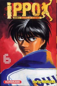  Ippo – Saison 2 - Destins de boxeurs, T6, manga chez Kurokawa de Morikawa
