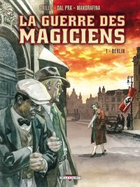 La Guerre des magiciens T1 : Berlin (0), bd chez Delcourt de Dal pra', Trillo, Mandrafina