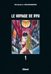 Le Voyage de Ryu  T1, manga chez Glénat de Ishinomori