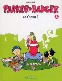  Parker et badger T8 : Ça t'amuse ? (0), bd chez Dargaud de Cuadrado