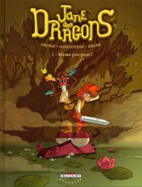  Jane des dragons T1 : Même pas peur ! (0), bd chez Delcourt de Dieter, Guilloteau, Delf
