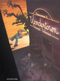  Wondertown T1 : Bienvenue à Wondertown (0), bd chez Dupuis de Vehlmann, Feroumont, Sechi, Coopman