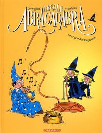 L'Ecole Abracadabra T2 : Le gratin des magiciens (0), bd chez Dargaud de Corteggiani, Tranchand