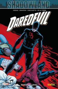  Daredevil - L'homme sans peur – 100% Marvel, T22 : Shadowland (0), comics chez Panini Comics de Diggle, Johnston, Checchetto, De La Torre, Hollingsworth, Hollowell, Cassaday