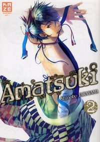 Amatsuki T2, manga chez Kazé manga de Takayama