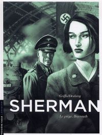  Sherman T4 : Le piège Beyreuth (0), bd chez Le Lombard de Desberg, Griffo, Burgazzoli, Bautista