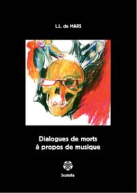 Dialogues de morts à propos de musique, bd chez Scutella Editions de de Mars
