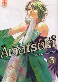  Amatsuki T3, manga chez Kazé manga de Takayama
