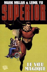 Superior T1 : Le vœu magique (0), comics chez Panini Comics de Millar, Yu, Tartaglia, Gho, McCaig, Alanguilan