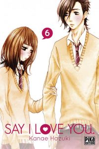  Say I love you  T6, manga chez Pika de Kanae
