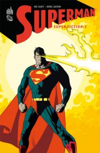  Superman - Super fiction T1, comics chez Urban Comics de Casey, Aucoin, Bleyaert, Ro, Horie, Horie, Nowlan
