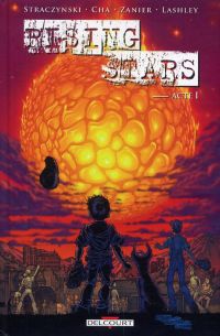  Rising stars T1 : Né dans le feu (0), comics chez Delcourt de Straczynski, Cha, Zanier, Lashley, Evans, Liquid!, Starr, Nelson