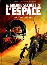 La guerre secrète de l'espace T2 : 1961 - Gagarine (0), bd chez Delcourt de Hautière, Cuvillier, Pinchon