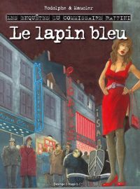 Les Enquêtes du commissaire Raffini T9 : Le lapin bleu (0), bd chez Desinge&Hugo&Cie de Rodolphe, Maucler