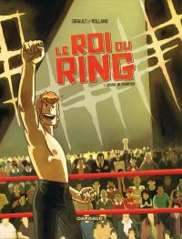 Le Roi du ring T1 : Graine de champion (0), bd chez Dargaud de Gigault, Rolland
