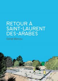 Retour à Saint-Laurent des Arabes, bd chez Delcourt de Blancou