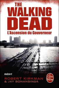 Walking Dead – Roman, T1 : L'ascencion du gouverneur (0), comics chez Le livre de poche de Kirkman, Bonansinga