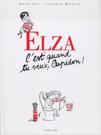 Elza : C'est quand tu veux, Cupidon ! (0), bd chez Sarbacane de Lévy, Meurisse
