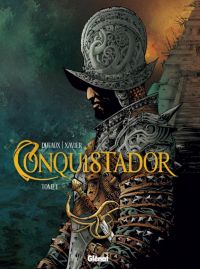  Conquistador T1, bd chez Glénat de Dufaux, Xavier