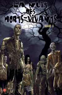 La nuit des morts-vivants T1, comics chez Panini Comics de Russo, Wolfer, Fiumara, Dalhouse, Guru efx, Burrows