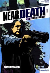  Near Death - Mort imminente T1 : Nettoyage de bilan (0), comics chez Atlantic de Faerber, Guglielmini, Riley, Coker, Freedman