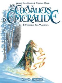 Les Chevaliers d'Emeraude T2 : L'épreuve du magicien (0), bd chez Casterman de Robillard, Oger