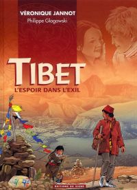 Tibet, L'espoir dans l'exil, bd chez Editions du Signe de Jannot, Glogowski, Léonardo