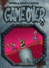  Game Over T9 : Bomba fatale (0), bd chez Mad Fabrik de Midam, Patelin, Netch, Mariolle, Auger, Adam, BenBK