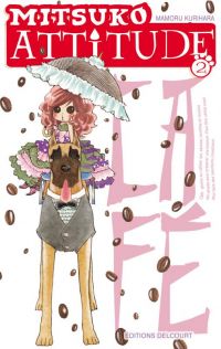  Mitsuko attitude T2, manga chez Delcourt de Kurihara