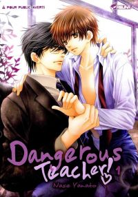  Dangerous teacher  T1, manga chez Asuka de Yamato