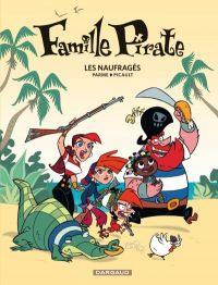  Famille pirate T1 : Les naufragés (0), bd chez Dargaud de Picault, Parme, Dreher