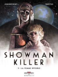  Showman killer T3 : La femme invisible (0), bd chez Delcourt de Jodorowsky, Fructus