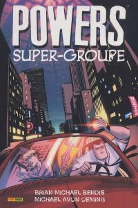  Powers T4 : Super-Groupe (0), comics chez Panini Comics de Bendis, Oeming, Pantazis