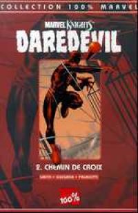  Daredevil - L'homme sans peur – 100% Marvel, T2 : Chemin de croix (Marvel Knights) (0), comics chez Panini Comics de Smith, Quesada, Isanove, Palmiotti