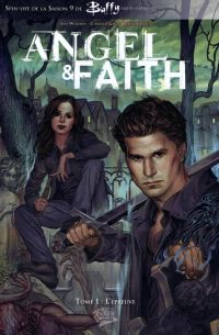  Angel & Faith T1 : L'épreuve (0), comics chez Panini Comics de Gage, Whedon, Isaaks, Noto, Jackson, Chen