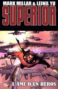  Superior T2 : L'âme d'un héros (0), comics chez Panini Comics de Millar, Yu, Alanguilan, Tartaglia, Gho