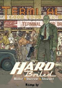 Hard Boiled, comics chez Futuropolis de Miller, Darrow, Stewart