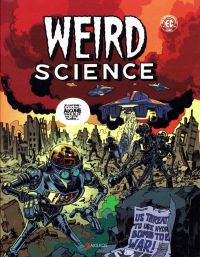  Weird Science T1, comics chez Akileos de Kurtzmann, Feldstein, Gaines, Harrison, Kamen, Wood, Roussos, Ingels, Stan, Vince